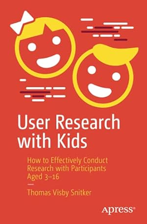 Seller image for User Research with Kids: How to Effectively Conduct Research with Participants Aged 3-16 by Snitker, Thomas Visby [Paperback ] for sale by booksXpress