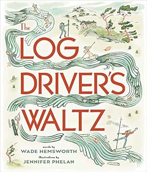 Bild des Verkufers fr The Log Driver's Waltz by Hemsworth, Wade [Paperback ] zum Verkauf von booksXpress