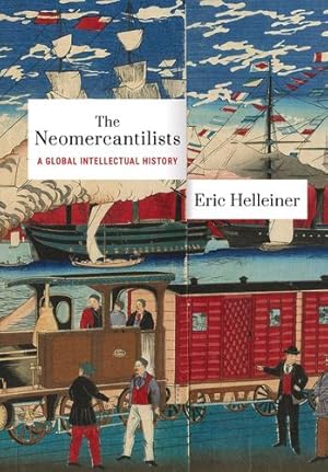 Image du vendeur pour The Neomercantilists: A Global Intellectual History by Helleiner, Eric [Hardcover ] mis en vente par booksXpress