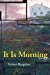 Imagen del vendedor de It Is Morning [Soft Cover ] a la venta por booksXpress