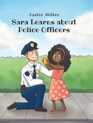 Seller image for Sara Learns about Police Officers by Miller, Justin [Hardcover ] for sale by booksXpress