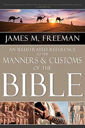 Seller image for An Illustrated Reference to Manners & Customs of the Bible by Freeman, James M. [Hardcover ] for sale by booksXpress