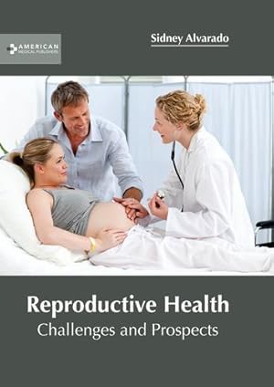 Seller image for Reproductive Health: Challenges and Prospects [Hardcover ] for sale by booksXpress