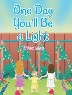 Immagine del venditore per One Day You'll Be a Light [Hardcover ] venduto da booksXpress