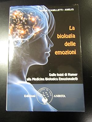 Carini - Camilletti - Amelio. La biologia delle emozioni. Edizioni Amrita 2012 - I.
