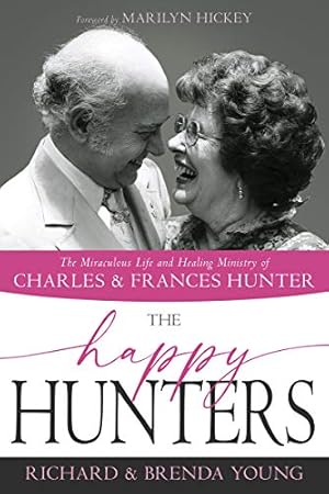 Immagine del venditore per The Happy Hunters: The Miraculous Life and Healing Ministry of Charles and Frances Hunter by Young, Richard, Young, Brenda [Paperback ] venduto da booksXpress