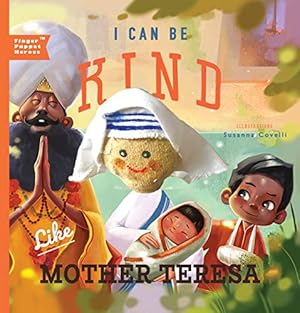 Seller image for I Can Be Kind Like Mother Teresa (Finger Puppet Heroes) by Robbins, Christopher [Board book ] for sale by booksXpress