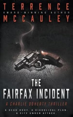 Seller image for The Fairfax Incident: A Charlie Doherty Thriller by McCauley, Terrence [Paperback ] for sale by booksXpress