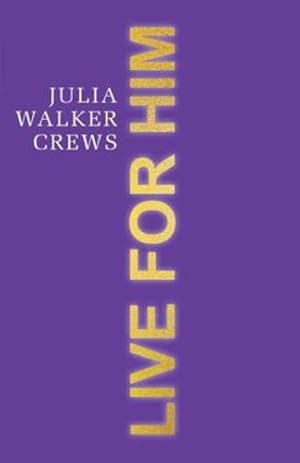 Immagine del venditore per Live for Him by Walker Crews, Julia [Paperback ] venduto da booksXpress