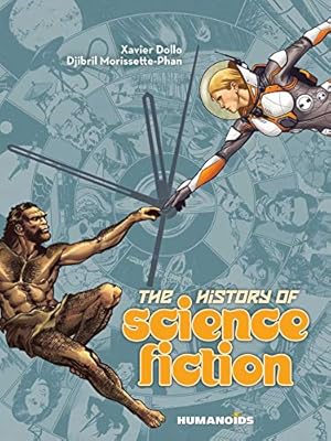 Image du vendeur pour The History of Science Fiction: A Graphic Novel Adventure by Dollo, Xavier [Hardcover ] mis en vente par booksXpress