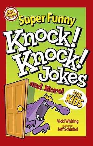 Imagen del vendedor de Super Funny Knock-Knock Jokes and More for Kids (Happy Fox Books) Over 200 Jokes, Puns, Matching Games, and Hilarious Illustrations - From Kid Scoop, for Children Ages 5-10 to Tell Friends and Parents by Vicki Whiting [Paperback ] a la venta por booksXpress