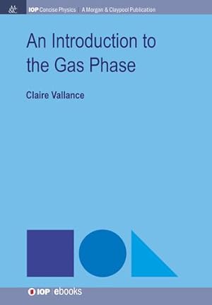 Imagen del vendedor de An Introduction to the Gas Phase (Iop Concise Physics) by Vallance, Claire [Hardcover ] a la venta por booksXpress