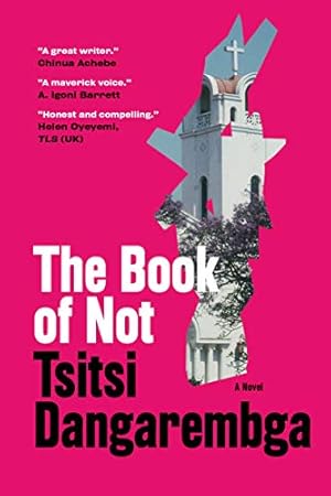 Seller image for The Book of Not: A Novel (Nervous Conditions Series) by Dangarembga, Tsitsi [Paperback ] for sale by booksXpress