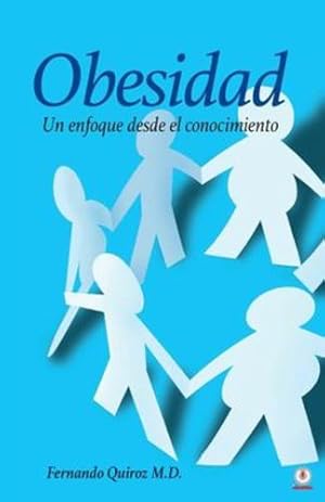 Imagen del vendedor de Obesidad: Un enfoque desde el conocimiento (Spanish Edition) [Soft Cover ] a la venta por booksXpress