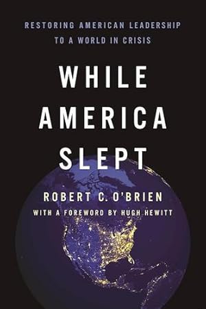 Seller image for While America Slept: Restoring American Leadership to a World in Crisis by O'Brien, Robert C. [Paperback ] for sale by booksXpress