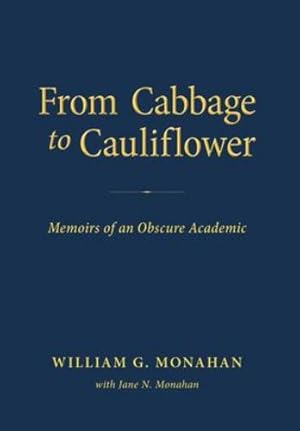 Seller image for From Cabbage to Cauliflower: Memoirs of an Obscure Academic [Hardcover ] for sale by booksXpress