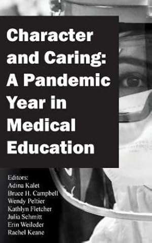 Image du vendeur pour Character and Caring: A Pandemic Year in Medical Education [Soft Cover ] mis en vente par booksXpress