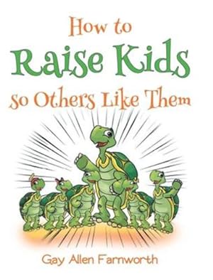 Immagine del venditore per How To Raise Kids So Others Like Them [Hardcover ] venduto da booksXpress