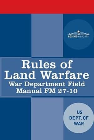 Bild des Verkufers fr Rules of Land Warfare: War Department Field Manual FM 27-10 [Soft Cover ] zum Verkauf von booksXpress