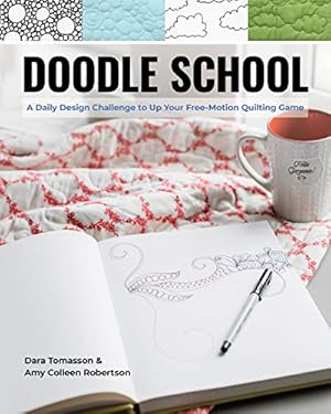 Imagen del vendedor de Doodle School: A Daily Design Challenge to Up Your Free-Motion Quilting Game by Tomasson, Dara, Robertson, Amy [Paperback ] a la venta por booksXpress