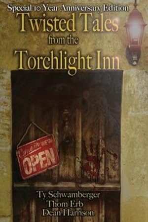Bild des Verkufers fr Twisted Tales from the Torchlight Inn by Schwamberger, Ty, Erb, Thomas A, Harrison, Dean [Paperback ] zum Verkauf von booksXpress