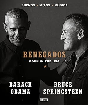 Seller image for Renegados / Renegades. Born in the USA (Spanish Edition) by Obama, Barack, Springsteen, Bruce [Paperback ] for sale by booksXpress