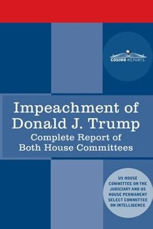 Seller image for Impeachment of Donald J. Trump: Report of the US House Judiciary Committee: with the Report of the House Intelligence Committee including the Republican Minority Report [Soft Cover ] for sale by booksXpress