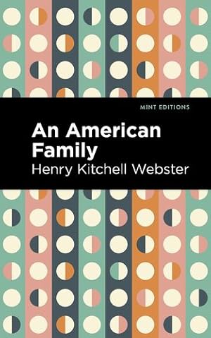 Seller image for An American Family: A Novel of Today (Mint Editions) by Webster, Henry Kitchell [Paperback ] for sale by booksXpress