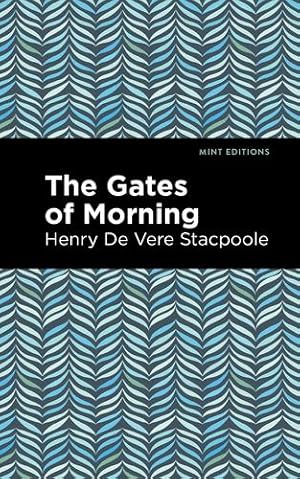 Bild des Verkufers fr The Gates of Morning (Mint Editions) by Stacpoole, Henry De Vere [Paperback ] zum Verkauf von booksXpress