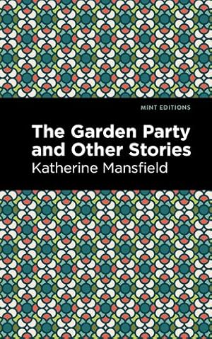 Image du vendeur pour The Garden Party and Other Stories (Mint Editions) by Mansfield, Katherine [Hardcover ] mis en vente par booksXpress