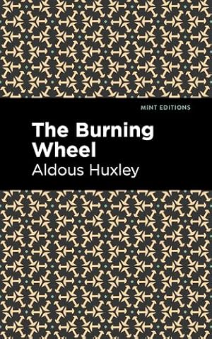 Immagine del venditore per The Burning Wheel (Mint Editions) by Huxley, Aldous [Paperback ] venduto da booksXpress