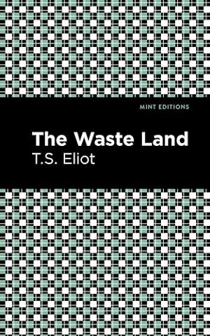 Immagine del venditore per The Waste Land (Mint Editions) by Eliot, T.S. [Paperback ] venduto da booksXpress