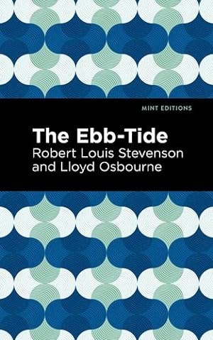 Image du vendeur pour The Ebb-Tide (Mint Editions) by Stevenson, Robert Louis, Osbourne, Lloyd [Paperback ] mis en vente par booksXpress