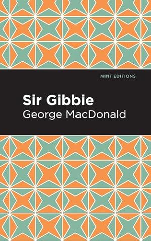 Seller image for Sir Gibbie (Mint Editions) by MacDonald, George [Hardcover ] for sale by booksXpress