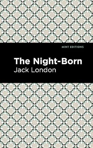 Bild des Verkufers fr The Night-Born (Mint Editions) by London, Jack [Paperback ] zum Verkauf von booksXpress