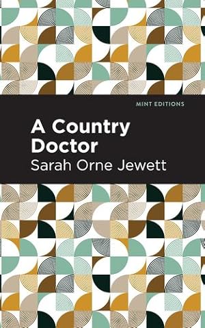 Seller image for A Country Doctor (Mint Editions) by Jewett, Sarah Orne [Paperback ] for sale by booksXpress