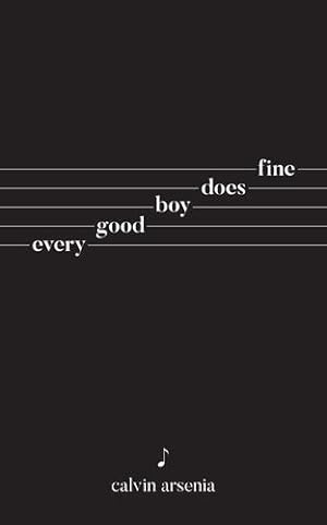 Bild des Verkufers fr Every Good Boy Does Fine: Poetry and Prose by Arsenia, Calvin [Paperback ] zum Verkauf von booksXpress