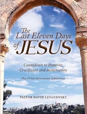 Seller image for The Last Eleven Days Of Jesus [Soft Cover ] for sale by booksXpress