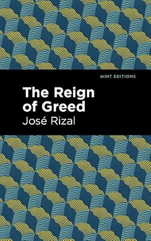 Imagen del vendedor de The Reign of Greed (Mint Editions) by Rizal, Jos© [Paperback ] a la venta por booksXpress