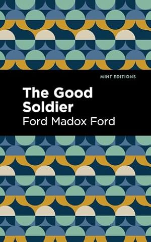 Seller image for The Good Soldier (Mint Editions) by Ford, Madox Ford [Paperback ] for sale by booksXpress