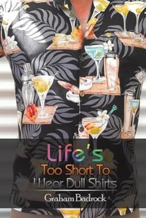 Seller image for Life's Too Short to Wear Dull Shirts [Soft Cover ] for sale by booksXpress