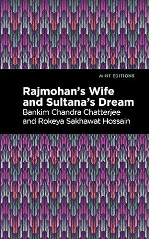 Immagine del venditore per Rajmohan's Wife and Sultana's Dream (Mint Editions) by Chatterjee, Chandra Bankim, Hossain, Rokeya Sakhawa [Paperback ] venduto da booksXpress