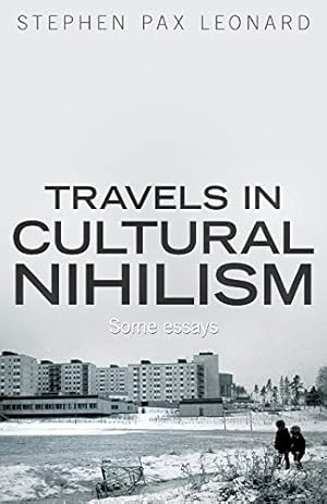 Imagen del vendedor de Travels in Cultural Nihilism: Some essays a la venta por Redux Books