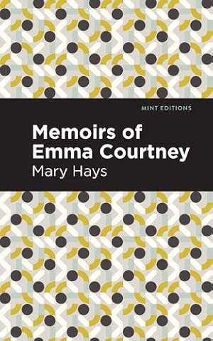 Immagine del venditore per Memoirs of Emma Courtney (Mint Editions) by Hays, Mary [Hardcover ] venduto da booksXpress