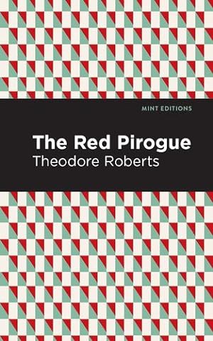 Seller image for The Red Pirogue (Mint Editions) by Roberts, Theodore Goodridge [Hardcover ] for sale by booksXpress