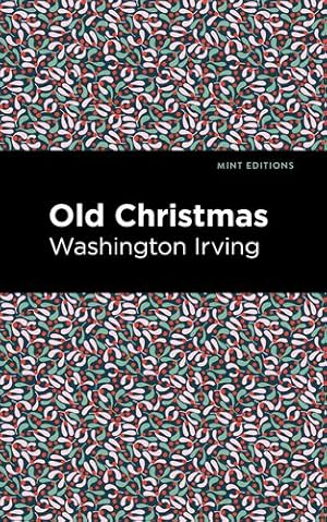 Image du vendeur pour Old Christmas (Mint Editions) by Irving, Washington [Paperback ] mis en vente par booksXpress