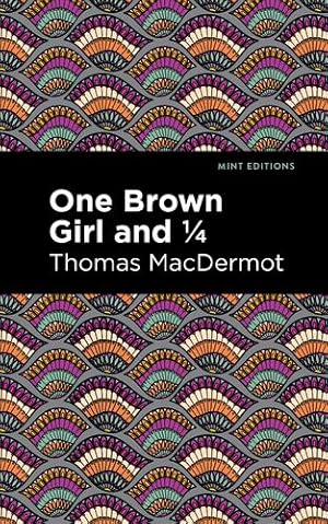 Seller image for One Brown Girl and 1/4 (Mint Editions) by MacDermot, Thomas [Paperback ] for sale by booksXpress