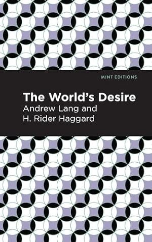 Seller image for The World's Desire (Mint Editions) by Haggard, Andrew Lang and H. Rider [Hardcover ] for sale by booksXpress