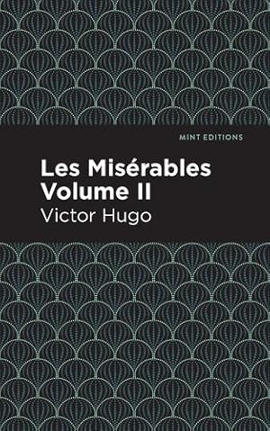 Imagen del vendedor de Les Miserables Volume II (Mint Editions) by Hugo, Victor [Paperback ] a la venta por booksXpress