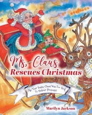 Seller image for Ms. Claus Rescues Christmas: The Year Santa Claus Was Too Sick To Deliver Presents! [Soft Cover ] for sale by booksXpress